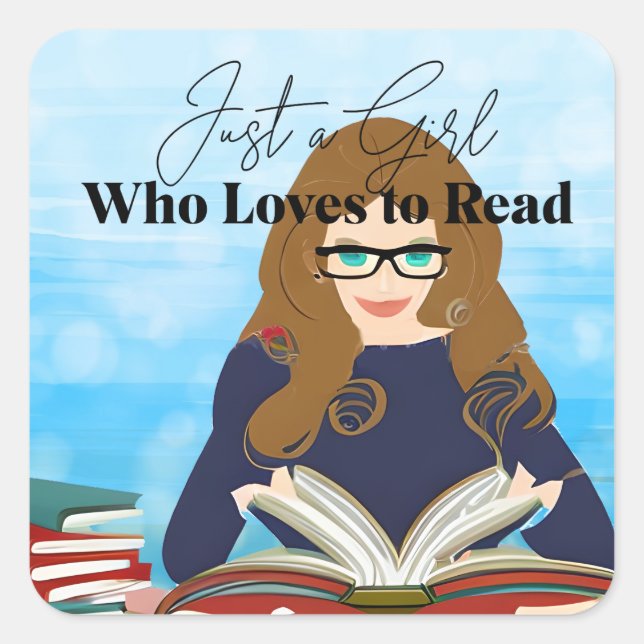 Just a Girl who Loves to Read Square Sticker (Front)