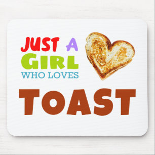 Just a girl who loves Toast Mouse Mat