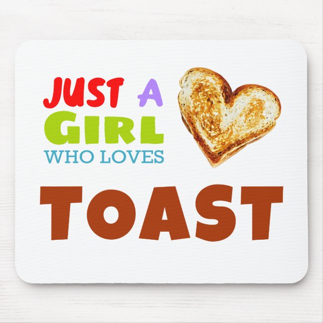 Just a girl who loves Toast Mouse Mat (Front)
