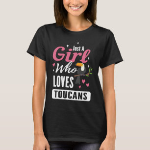 Just a girl who loves toucans for a animal toucan T-Shirt