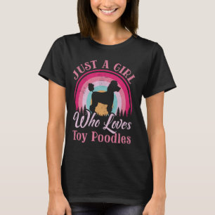 Just A Girl Who Loves Toy Poodle Women Girls Dog T-Shirt