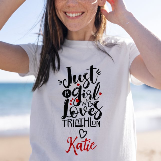 Just A Girl Who Loves Triathlon Cool Inspirational T-Shirt (Creator Uploaded)