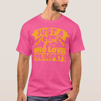Just A Girl Who Loves Trumpet - Funny Female Trump T-Shirt