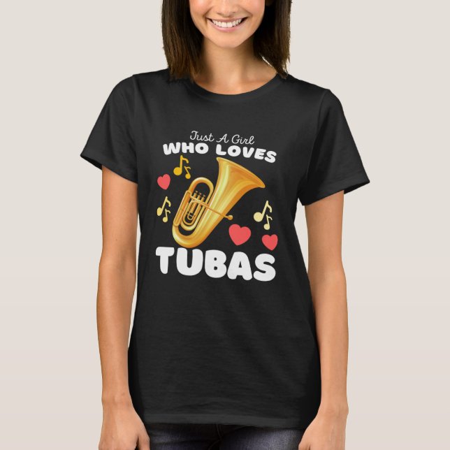 Just A Girl Who Loves Tubas  Cute Girls Tuba T-Shirt (Front)