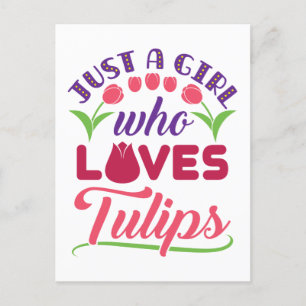 Just a Girl Who Loves Tulips Tulip Flower Gardener Postcard