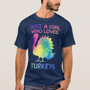 Just A Girl Who Loves Turkeys Funny Turkey Lover G T-Shirt