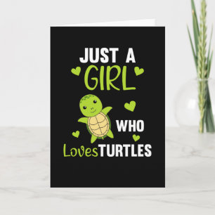 Just A Girl who Loves Turtles - cute Turtle Card