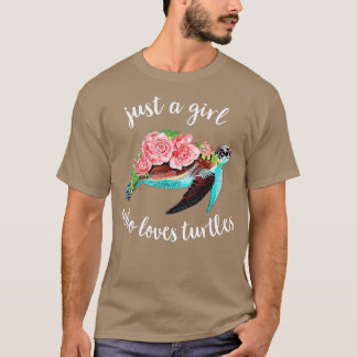 Just A Girl Who Loves Turtles  Floral Sea Turtle  T-Shirt