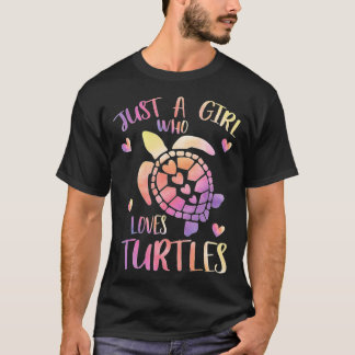 Just a Girl Who Loves Turtles - n girls Sea Turtle T-Shirt