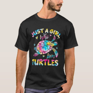 Just A Girl Who Loves Turtles Sea Turtle Tie Dye T-Shirt