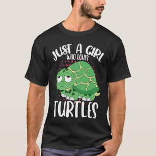 Just A Girl Who Loves Turtles Sign Of Healthy Ocea T-Shirt