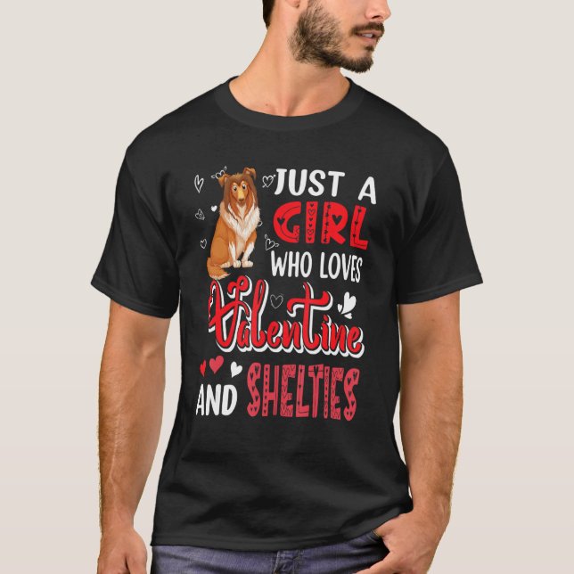 Just A Girl Who Loves Valentine And Shelties Cute  T-Shirt (Front)