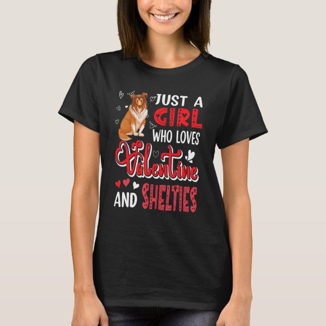 Just A Girl Who Loves Valentine And Shelties Cute  T-Shirt (Front)