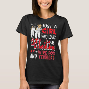 Just A Girl Who Loves Valentine And Wire Fox Terri T-Shirt