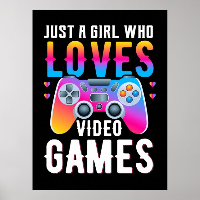 Just A Girl Who Loves Video Games Poster (Front)