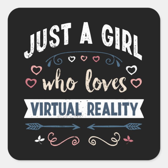 Just a Girl who loves Virtual Reality Funny Gifts Square Sticker (Front)