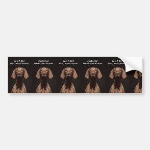 Just A Girl Who Loves Vizslas Bumper Sticker