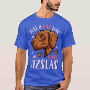 Just A Girl Who Loves Vizslas Dog Lover T-Shirt