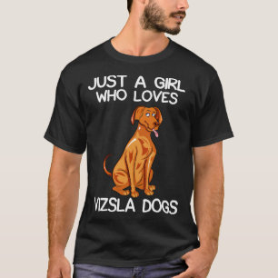 Just A Girl Who Loves Vizslas Dogs T-Shirt