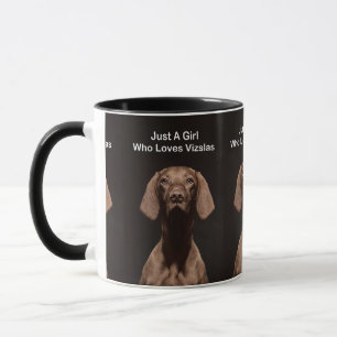 Just A Girl Who Loves Vizslas Mug