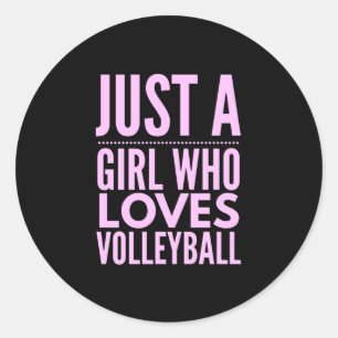 Just A Girl Who Loves Volleyball Classic Round Sticker