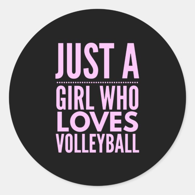 Just A Girl Who Loves Volleyball Classic Round Sticker (Front)