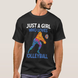 Just A Girl Who Loves Volleyball Funny Sport T-Shirt