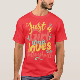 Just A Girl Who Loves volleyball Gift product T-Shirt