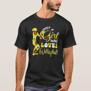 Just A Girl Who Loves Volleyball  Sunflowers Playe T-Shirt