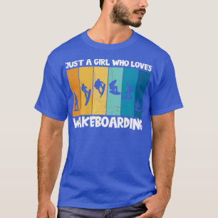 Just A Girl Who Loves Wakeboard T-Shirt