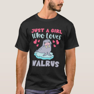 Just A Girl Who Loves Walrus Tusks Ice Rink Marine T-Shirt
