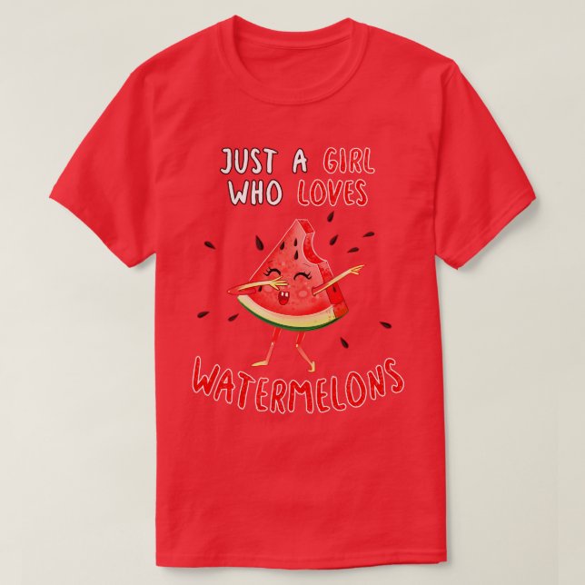 Just A Girl Who Loves Watermelons T-Shirt (Design Front)
