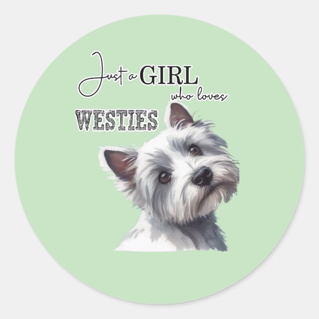 Just a Girl who Loves Westies Cute Westie Art Classic Round Sticker (Front)