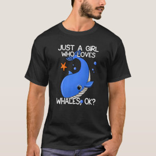 Just A Girl Who Loves Whales Quote Whale for Women T-Shirt