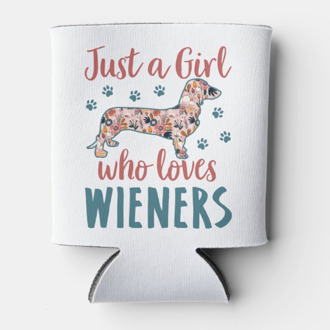 Just a Girl Who Loves Wieners Dachshund Lover Can Cooler (Front)