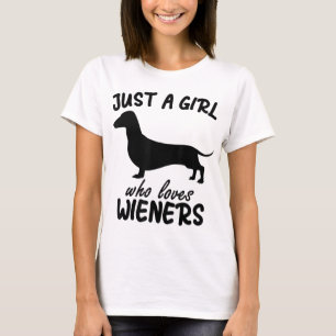 just a girl who loves Wieners Funny Dachshund Dog  T-Shirt