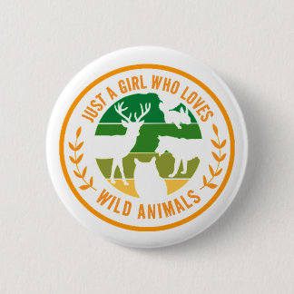 Just a girl who loves wild animals gift 6 cm round badge