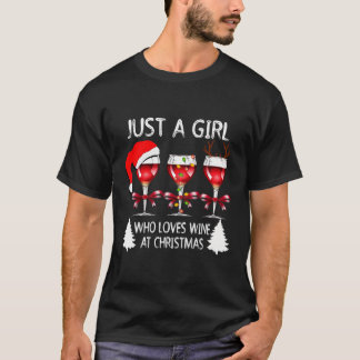 Just A Girl Who Loves Wine At Christmas Funny Gift T-Shirt