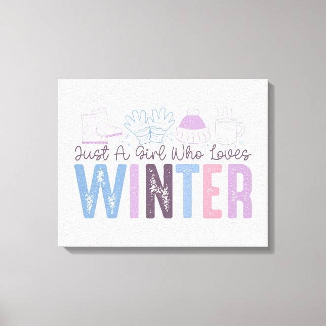 Just a Girl Who Loves Winter Cute Seasonal Design Canvas Print (Front)
