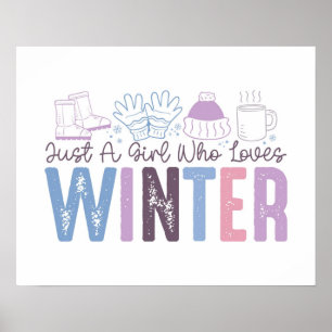 Just a Girl Who Loves Winter Cute Seasonal Design Poster