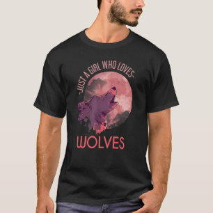 Just A Girl Who Loves Wolves Forest Animal Girls G T-Shirt