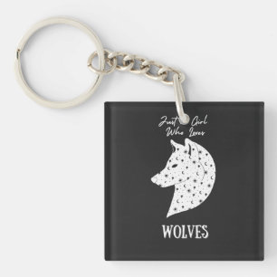 Just a Girl Who Loves Wolves   Key Ring