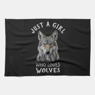 Just a girl who loves wolves tea towel