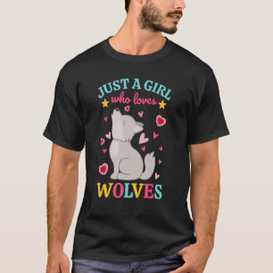Just A Girl Who Loves Wolves Wolfdog Howling Wol T-Shirt