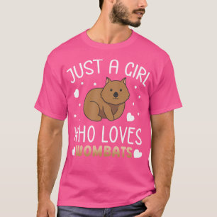 Just A Girl Who Loves Wombat Lover Wombat Girl T-Shirt