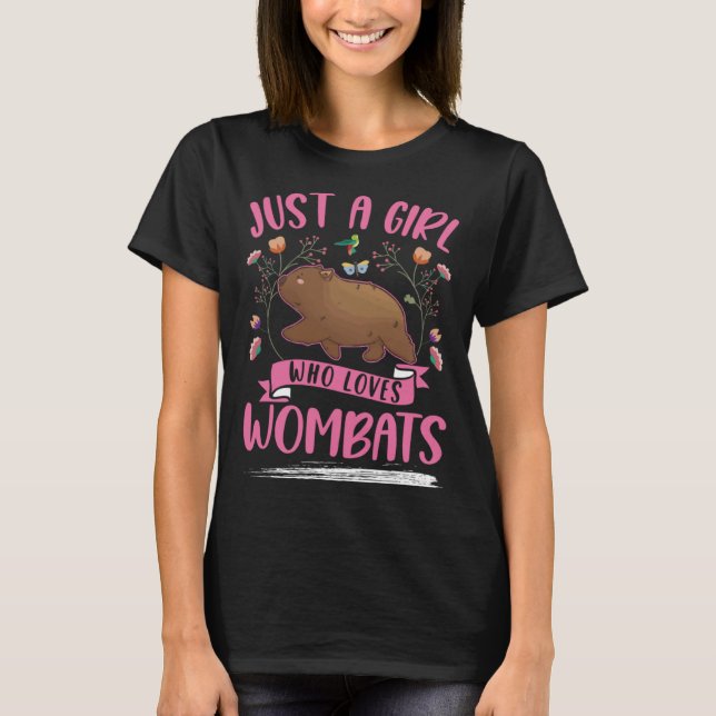 Just a girl who loves Wombats Girl T-Shirt (Front)