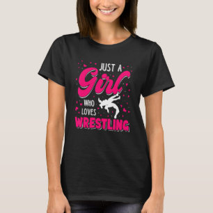 Just A Girl Who Loves Wrestling Cute Wrestler Girl T-Shirt