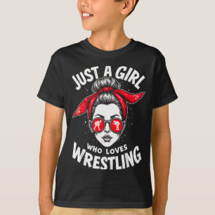 Just a Girl Who Loves Wrestling Wrestler Fighter T-Shirt