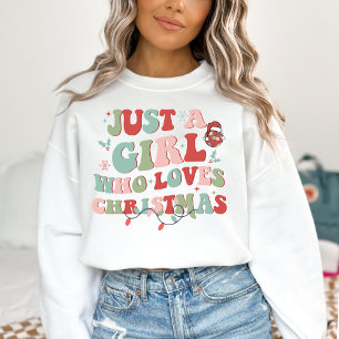 Just a girl who loves Xmas Sweatshirt
