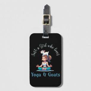 Just a girl who loves Yoga and Goats Luggage Tag